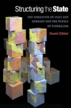 Image of Structuring the State by Daniel Ziblatt Hardback