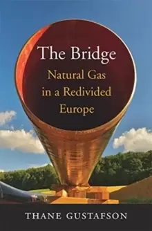 Image of The Bridge : Natural Gas in a Redivided Europe
