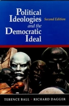 Image of Political Ideologies and the Democratic Ideal by Terence Ball and Richard Dagger Book