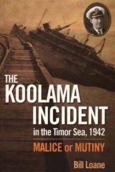 Image of Koolama Incident in the Timor Sea 1942 by Bill Loane Paperback