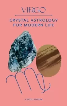 Image of Virgo : Crystal Astrology for Modern Life