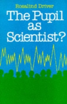 Image of The Pupil As Scientist by Rosalind Driver Book