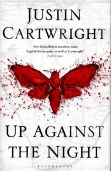 Image of Up against the Night by Justin Cartwright Hardback