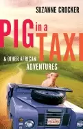 Image of pig in a taxi and other african adventures