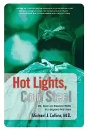 Image of hot lights cold steel life death and sleepless nights in a surgeons first y