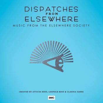 Image of Atticus Ross, Leopold Ross & Claudia Sarne - Dispatches From Elsewhere (Music From The Elsewhere Society) Vinyl