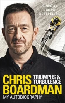 Image of Triumphs and Turbulence by Chris Boardman Paperback