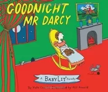 Image of Goodnight Mr. Darcy: A BabyLit Parody