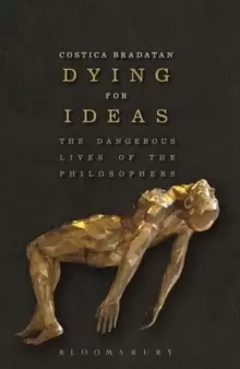 Image of Dying for Ideas : The Dangerous Lives of the Philosophers
