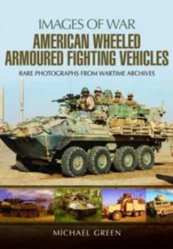 Image of American Wheeled Armoured Fighting Vehicles by Michael Green Paperback