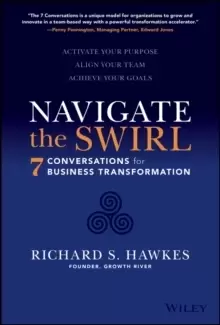 Image of Navigate the Swirl : 7 Conversations for Business Transformation