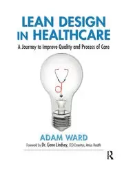 Image of Lean Design in Healthcare A Journey to Improve Quality and Process of Care