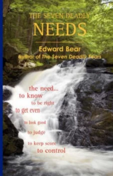 Image of The Seven Deadly Needs by Edward Bear Book