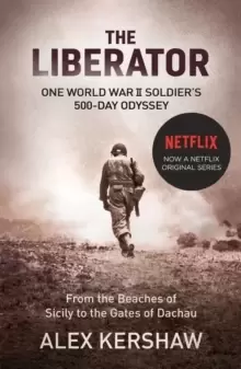 Image of The Liberator : One World War II Soldier's 500-Day Odyssey From the Beaches of Sicily to the Gates of Dachau