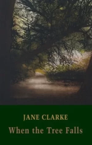 Image of When the tree falls by Jane Clarke