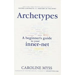 Image of Archetypes: A Beginner's Guide to Your Inner-net by Caroline M. Myss (Paperback, 2013)