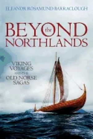 Image of beyond the northlands viking voyages and the old norse sagas