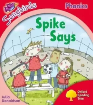 Image of Oxford Reading Tree Songbirds Phonics: Level 4: Spike Says - Julia Donaldson - Paperback - Used