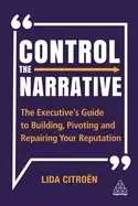 Image of control the narrative the executives guide to building pivoting and repair