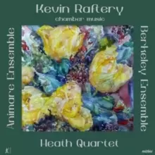 Image of Kevin Raftery: Chamber Music
