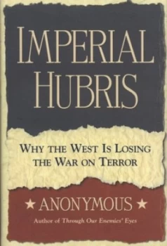 Image of Imperial Hubris by Michael Scheuer Hardback