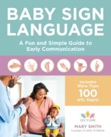 Image of Baby Sign Language : A Fun and Simple Guide to Early Communication