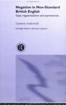 Image of Negation in Non-Standard British English by Lieselotte Anderwald Hardback