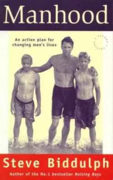 Image of Manhood an Action Plan for Changing Mens Lives by Steve Biddulph Book