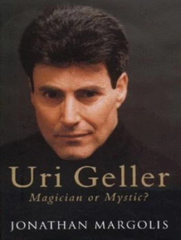 Image of Uri Geller by Jonathan Margolis Hardback