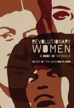 Image of Revolutionary women by Queen of the Neighbourhood Collective