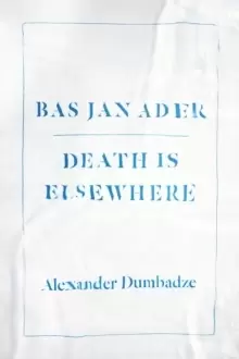Image of Bas Jan Ader : Death Is Elsewhere