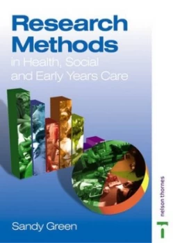 Image of Research Methods in Health Social and Early Years Care by Sandy Green Paperback
