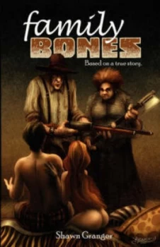 Image of Family Bones Volume 1 by Shawn R Granger Book