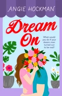 Image of Dream On : What would you do if your dream man turned out to be real?