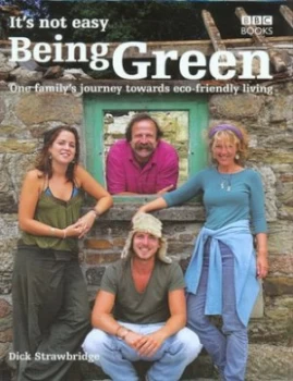 Image of Its Not Easy Being Green by Dick Strawbridge Hardback
