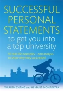 Image of Successful Personal Statements to Get You into a Top University : 50 Real-life Examples and Analysis to Show Why They Succeeded