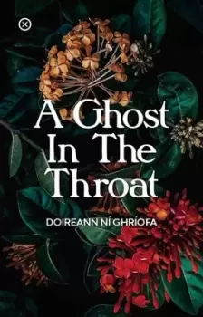 Image of A ghost in the throat by Doireann N Ghrofa