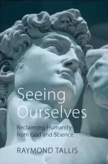 Image of Seeing Ourselves : Reclaiming Humanity from God and Science