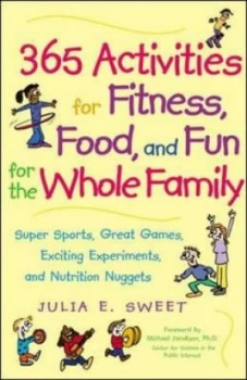 Image of 365 Activities for Fitness Food and Fun for the Whole Family by Julia Sweet Paperback