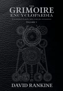 Image of The Grimoire Encyclopaedia : Volume 1: A convocation of spirits, texts, materials, and practices
