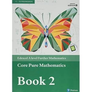 Image of Edexcel A level Further Mathematics Core Pure Mathematics Book 2 Textbook + e-book Mixed media product 2018