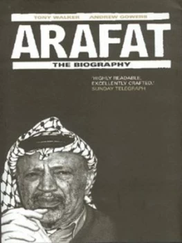 Image of Arafat by Tony Walker and Andrew Gowers Hardback
