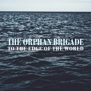 Image of The Orphan Brigade - To the Edge of the World CD