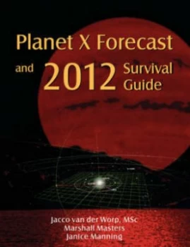 Image of Planet X Forecast and 2012 Survival Guide by Janice Manning Paperback
