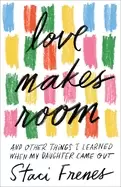 Image of love makes room and other things i learned when my daughter came out