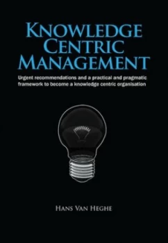 Image of Knowledge Centric Management by Hans Heghe Hardback