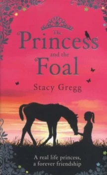 Image of The Princess and the Foal by Stacy Gregg Book