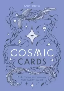 Image of Cosmic Cards : A Modern Astrology and Tarot Guide