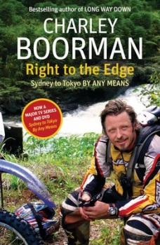 Image of Right to the Edge - by Any Means by Charley Boorman Paperback