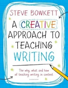 Image of A creative approach to teaching writing by Stephen Bowkett